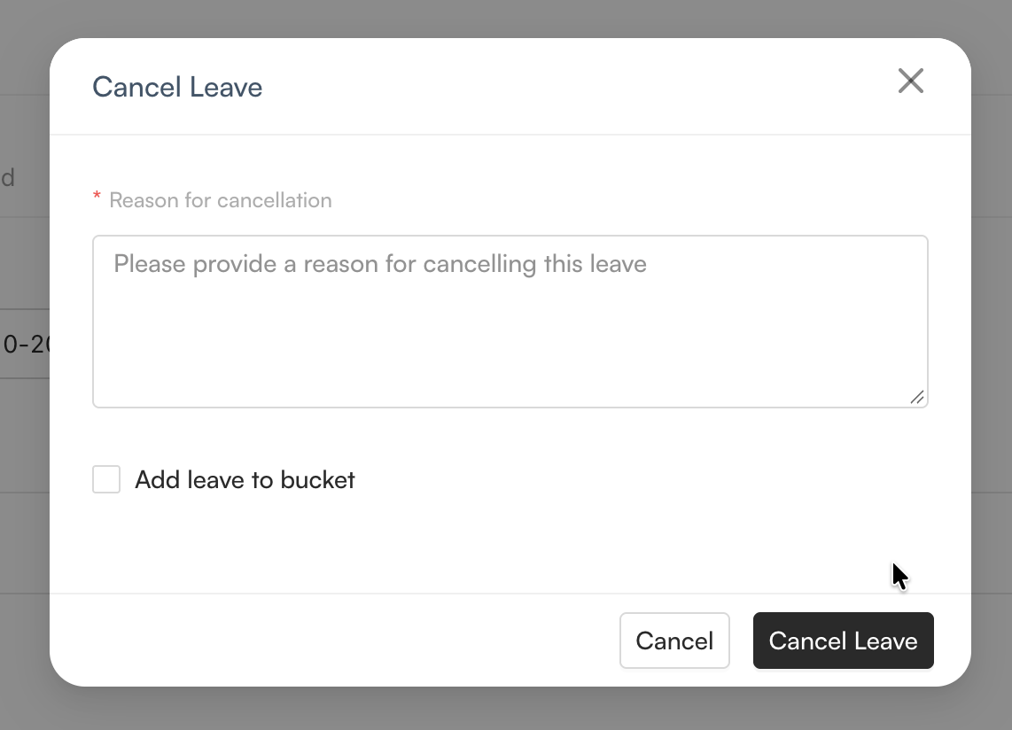 Cancel Leave window with reason and leave bucket option