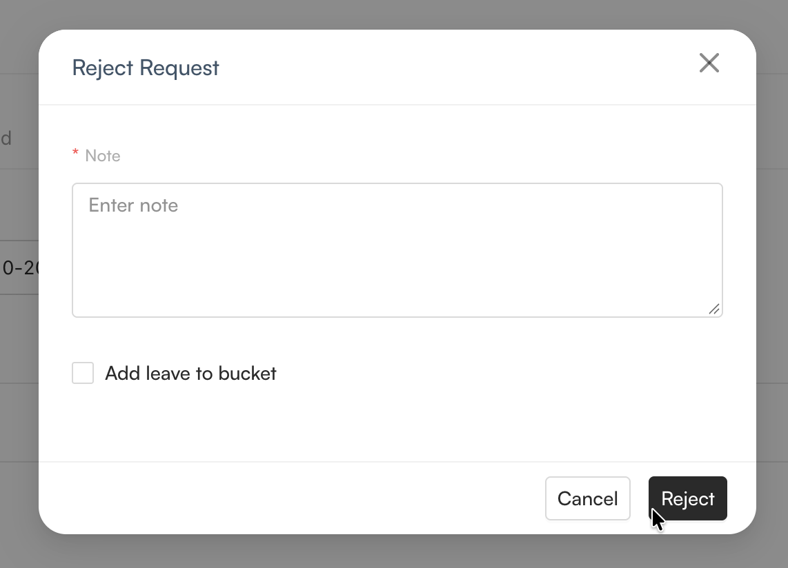 Reject Request window with note and leave bucket option